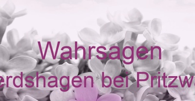 Wahrsagen Gerdshagen bei Pritzwalk | Top-Experten für Kartenlegen, Wahrsagen, Hellsehen, Zukunftsdeutung. Wahrsagen Gerdshagen bei Pritzwalk | Top-Experten für Kartenlegen, Wahrsagen, Hellsehen, Zukunftsdeutung.